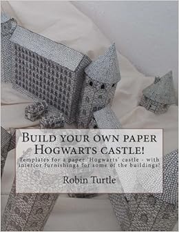 Build your own paper Hogwarts castle!: Templates for 20 black-and-white buildings Build your own paper Hogwarts castle!: Templates for 20 black-and-white buildings