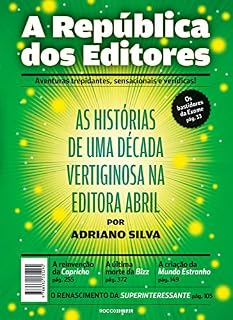 Livro A república dos editores: As histórias de uma década vertiginosa na editora Abril (Trilogia as memórias do primeiro tempo Livro 2)