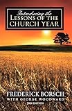Introducing the Lessons of the Church Year: 3rd Edition by Frederick Borsch, George Woodward