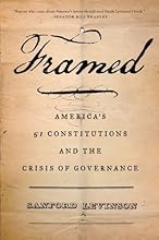Framed: America's 51 Constitutions and the Crisis of Governance