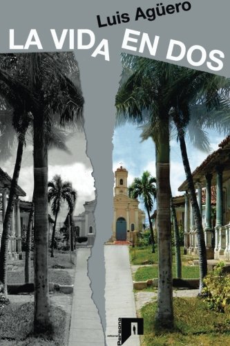 La vida en dos: Novela (Spanish Edition) by Luis Agüero