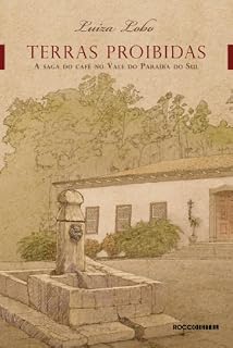 Livro Terras proibidas: A saga do café no Vale do Paraíba do Sul