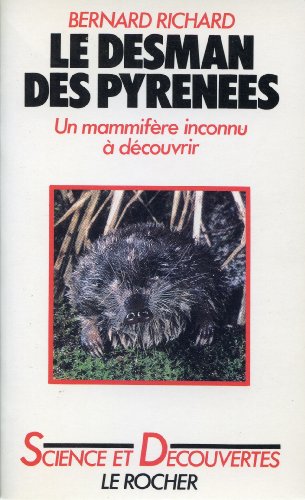 Le desman des Pyrénées, un mammifère inconnu à découvrir (Collection