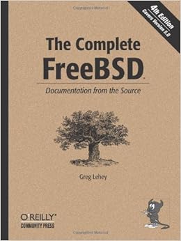 The Complete FreeBSD: Documentation from the Source The Complete FreeBSD: Documentation from the Source