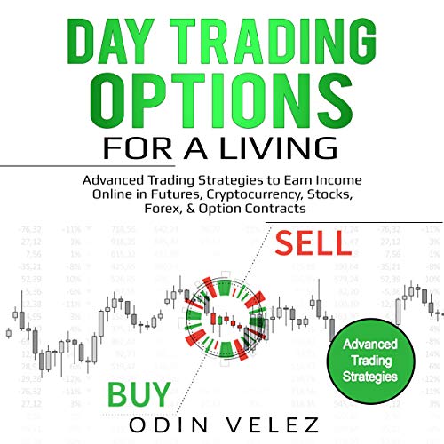[E.b.o.o.k] Day Trading Options for a Living: Advanced Trading Strategies to Earn Income Online in Futures, Cryp [R.A.R]