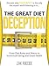 The Great Diet Deception: From Diet Rules and Illness to Instinctual Eating and Good Health
