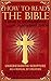 How To Read The Bible As Taught By Neville Goddard: A Guide to the Human Imagination - Understanding Scripture As A Manual Of Creation