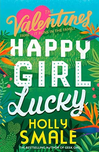 Happy Girl Lucky: Hilarious romantic-comedy books for the Instagram generation: Book 1 (The Valentines)