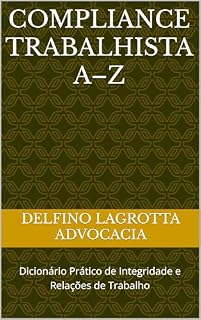 Livro Compliance Trabalhista A–Z : Dicionário Prático de Integridade e Relações de Trabalho