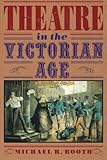Theatre in the Victorian Age (Cambridge Musical Texts and Monographs)