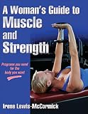 A Woman's Guide to Muscle and Strength by Irene Lewis-McCormick