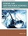 School Law and the Public Schools: A Practical Guide for Educational Leaders (Allyn & Bacon Educational Leadership)