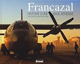 FRANCAZAL HISTOIRE D UNE BASE AERIENNE (AVIATION) by 