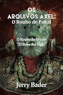 Livro Os Arquivos Axel: O Roubo de Pakal: O Roubo do Século - El Robo del Siglo