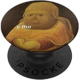 Y THO Funny Fat Face Meme Classical Art Gift PopSockets Adhesive PopGrip