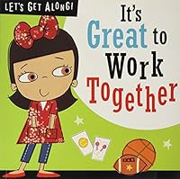 Let's Get Along:  It's Great to Work Together