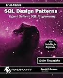 SQL Design Patterns: Expert Guide to SQL Programming (IT In-Focus series) (Volume 4) cover