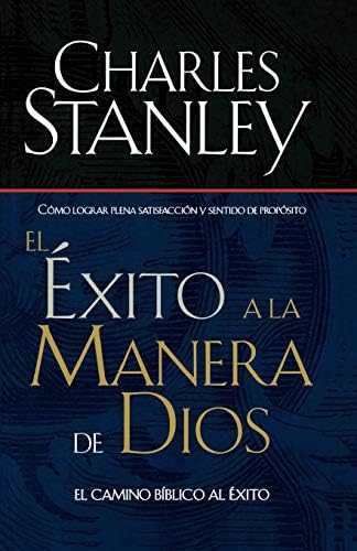 El Éxito A La Manera De Dios El Camino Bíblico A La Bendiciónel Camino Bíblico A La Bendición