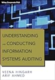 Understanding and Conducting Information Systems Auditing + Website (Wiley Corporate F&A)