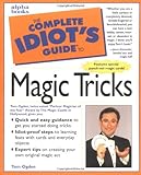 The Complete Idiot's Guide to Magic Tricks by 