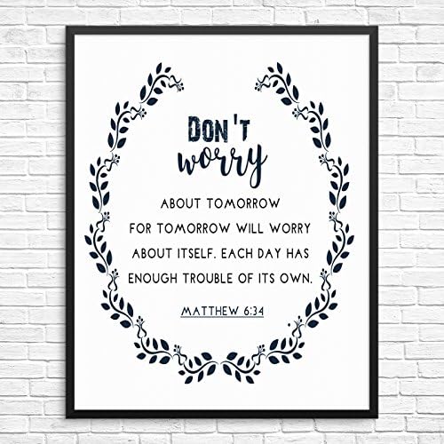 Bible Verse Wall Art Quote, Christian Religious Wall Decor, Unframed (Matthew 6:34 Don't Worry, 8"W x 10"H)