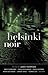 Helsinki Noir (Akashic Noir)