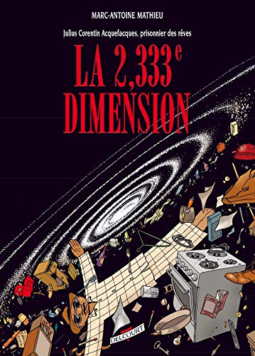 Julius Corentin Acquefacques, prisonnier des rêves, Tome 5 : La 2,333e dimension by Marc-Antoine Mathieu