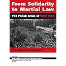 From Solidarity to Martial Law: The Polish Crisis of 1980-1981: a Documentary History (National Security Archive Cold War Reader)