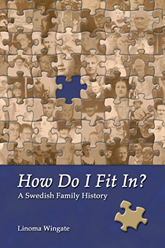 How Do I Fit In?: A Swedish Family History by Linoma Wingate