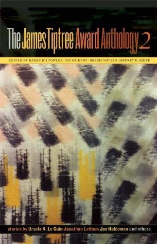 The James Tiptree Award Anthology 2 (The James Tiptree Award Anthology series) (No. 2)