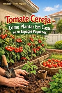 Livro Tomate Cereja - Como plantar em casa ou em espaços pequenos - : Volume 1 - Horta Pequena