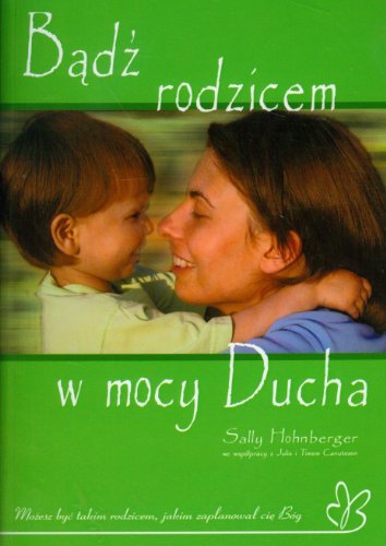 Bądź rodzicem w mocy Ducha