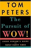 The Pursuit of Wow! Every Person's Guide to Topsy-Turvy Times cover