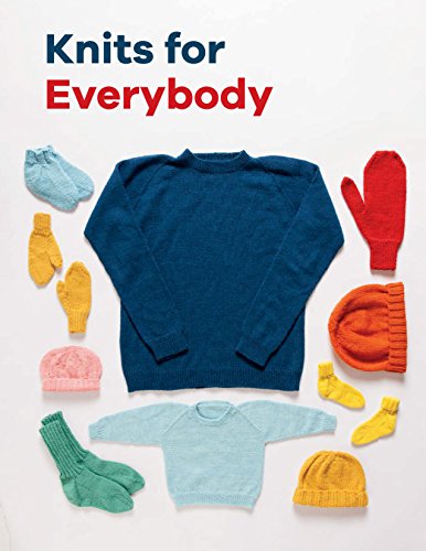 Knits for Everybody: Basic Patterns for the Whole Family by Knit Picks