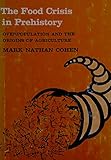 The food crisis in prehistory: Overpopulation and the origins of agriculture by 