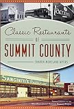 Classic Restaurants of Summit County (American Palate) Classic Restaurants of Summit County (American Palate)