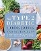 The Type 2 Diabetic Cookbook & Action Plan: A Three-Month Kickstart Guide for Living Well with Type by Martha Mckittrick RD, Michelle Anderson
