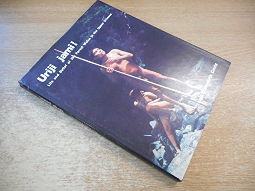 Uriji jami!: Life and belief of the forest Waika in the Upper Orinoco by Inga Steinvorth de Goetz (Hardcover)