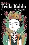 Frida Kahlo: Una biografía (Spanish Edition)