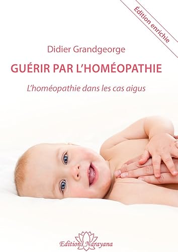Download Guérir par l'homéopathie : L'homéopathie dans les cas aigus PDF