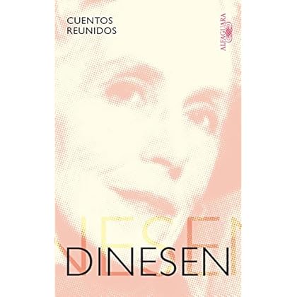 Cuentos reunidos Isak Dinesen Cuentos reunidos Isak Dinesen
