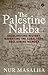 The Palestine Nakba: Decolonising History, Narrating the Subaltern, Reclaiming Memory