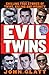 Evil Twins: Chilling True Stories of Twins, Killing and Insanity (St. Martin's True Crime Library)