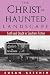 The Christ-Haunted Landscape: Faith and Doubt in Southern Fiction by Susan Ketchin
