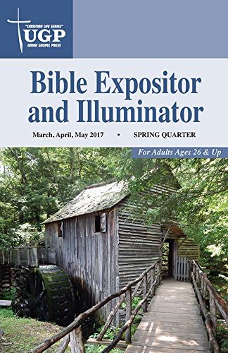 Union Gospel Press Bible Expositor and Illuminator Spring
