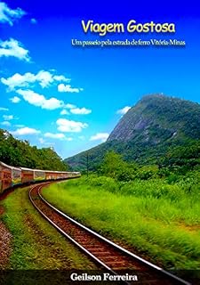Livro Viagem Gostosa: Um passeio pela estrada de ferro Vitória-Minas