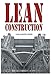 Lean Construction by Luis Alarcón