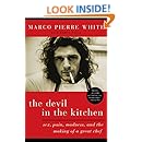 The Devil in the Kitchen: Sex, Pain, Madness, and the Making of a Great Chef