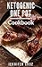Ketogenic One Pot Cookbook: Delicious Ketogenic One Pot And Slow Cooker Recipes For Burning Fat (Ketogenic Diet Cooking Book 1)