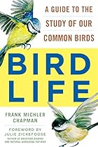 Bird Life: A Guide to the Study of Our Common Birds Bird Life: A Guide to the Study of Our Common Birds